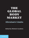 The Global Body Market Altruism's Limits 1 by Michele Goodwin eBook